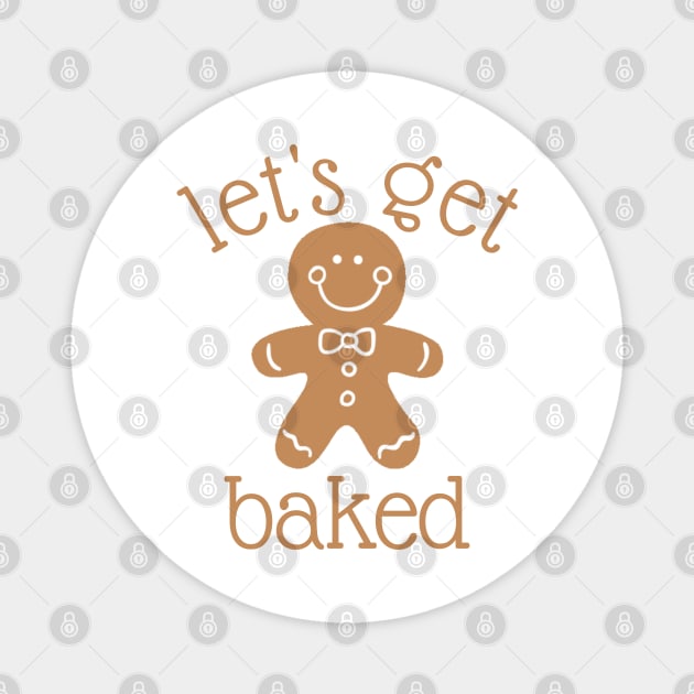 Let's Get Baked Gingerbread Man Magnet by HolidayBug